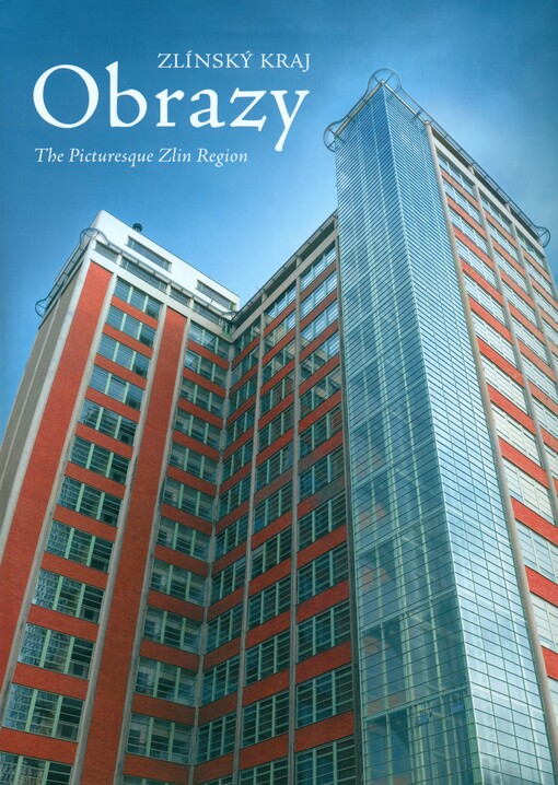Obrazy - Zlínský kraj = The picturesque Zlin Region, Vyd. 1.