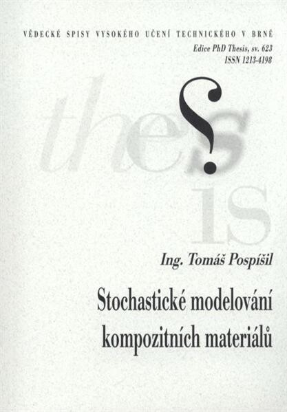 Stochastické modelování kompozitních materiálů = Stochastic modeling of composite materials : zkrácená verze Ph.D. Thesis