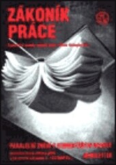Zákoník práce : paralelní znění s komentářem novel : (srovnání textů zákona před všemi novelami v roce 2000 a po nich)