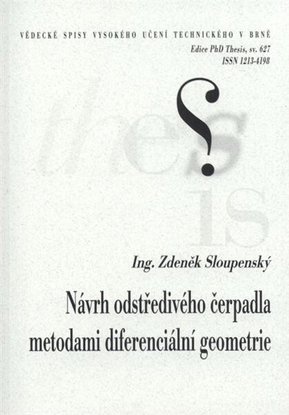 Návrh odstředivého čerpadla metodami diferenciální geometrie = Design of centrifugal pump using methods of differential geometry : zkrácená verze Ph.D Thesis