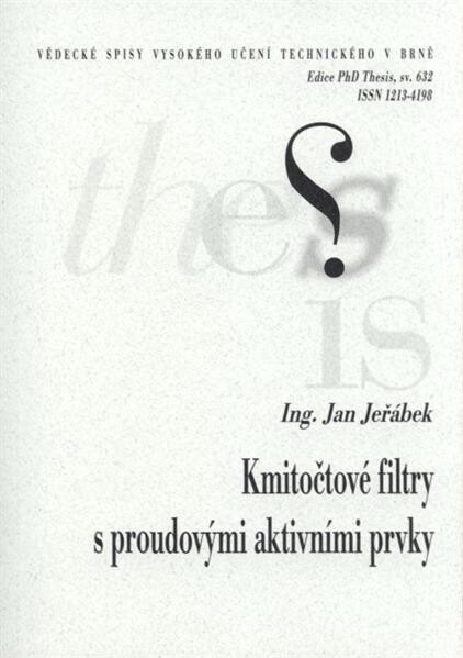 Kmitočtové filtry s proudovými aktivními prvky = Frequency filters with current active elements : zkrácená verze Ph.D. Thesis