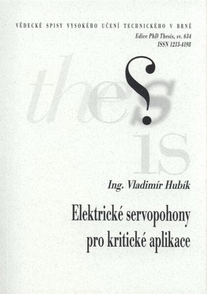 Elektrické servopohony pro kritické aplikace = Electrical servodrives for critical applications : zkrácená verze Ph.D. Thesis