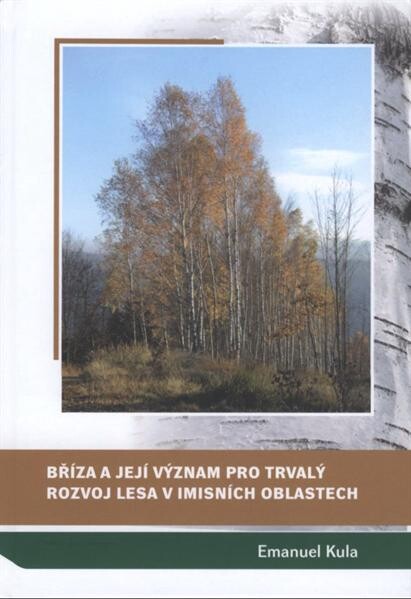Bříza a její vŽznam pro trvalŽ rozvoj lesa v imisních oblastech 