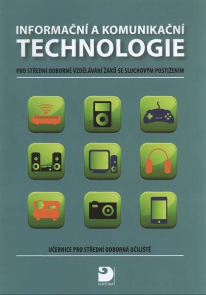 Informační a komunikační technologie :pro střední odborné vzdělávání žáků se sluchovým postižením : pro střední odborná učiliště