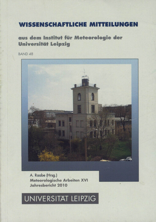 Meteorologische Arbeiten (XVI) und Jahresbericht 2010 des Instituts für Meteorologie der Universität Leipzig