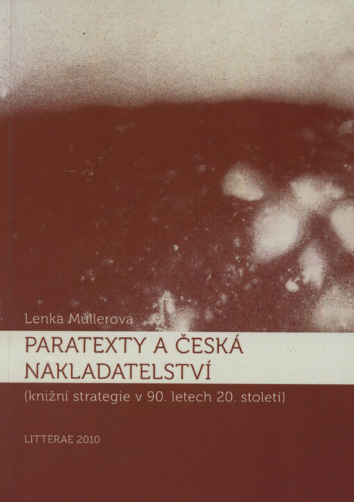 Paratexty a česká nakladatelství : (knižní strategie v 90. letech 20. století)