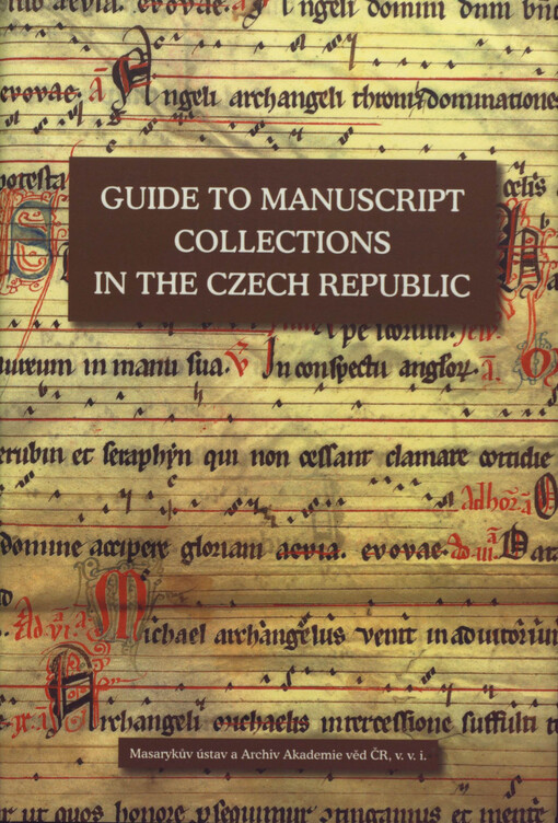 Guide to manuscript collections in the Czech Republic = Průvodce po rukopisných fondech v České republice