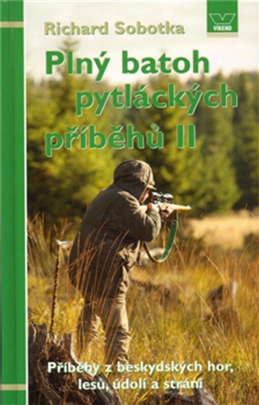 Plný batoh pytláckých příběhů :příběhy hajných a pytláků z malebných Beskyd, 2. díl
