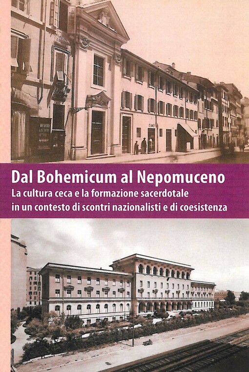 Dal Bohemicum al Nepomuceno : la cultura ceca e la formazione sacerdotale in un contesto di scontri nazionalisti e di coesistenza