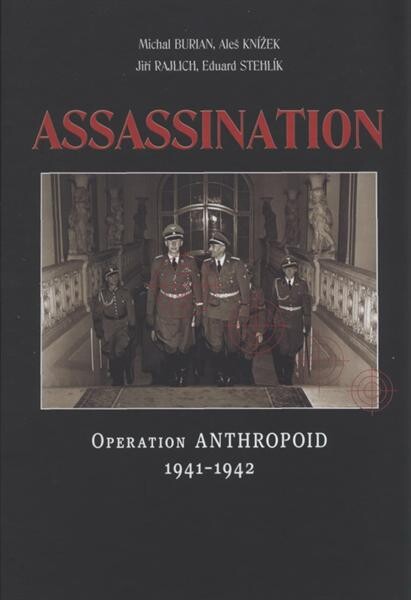 Assassination : operation Anthropoid 1941-1942