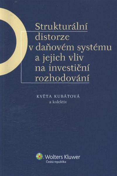 Strukturální distorze v daňovém systému a jejich vliv na investiční rozhodování