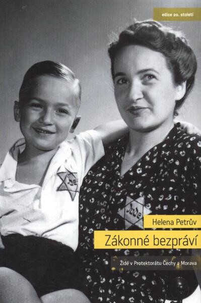 Zákonné bezpráví :Židé v Protektorátu Čechy a Morava, Vyd. 1.