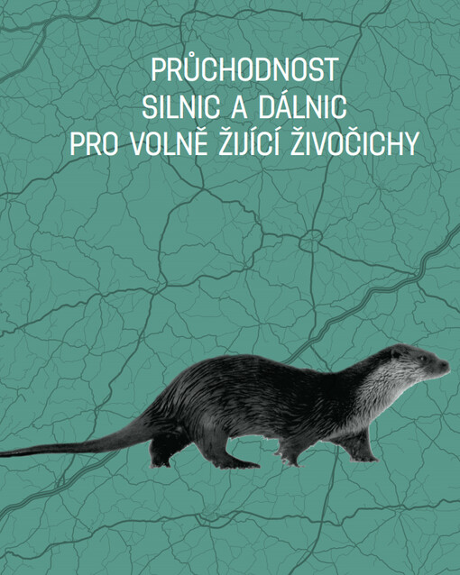 Průchodnost silnic a dálnic pro volně žijící živočichy : metodická příručka