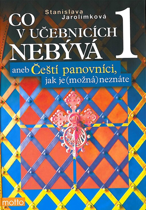 Co v učebnicích nebývá, aneb, Čeští panovníci, jak je (možná) neznáte, Vyd. 2.