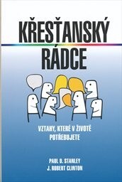 Křesťanský rádce : vztahy, které v životě potřebujete