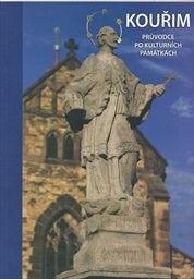 Kouřim : průvodce po kulturních památkách