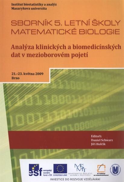 Sborník 5. letní školy matematické biologie : analýza klinických a biomedicínských dat v mezioborovém pojetí : 21.-23. května 2009, Brno