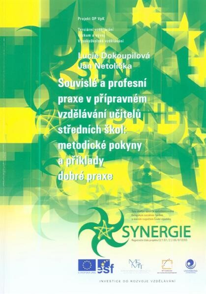 Souvislé a profesní praxe v přípravném vzdělávání učitelů středních škol : metodické pokyny a příklady dobré praxe