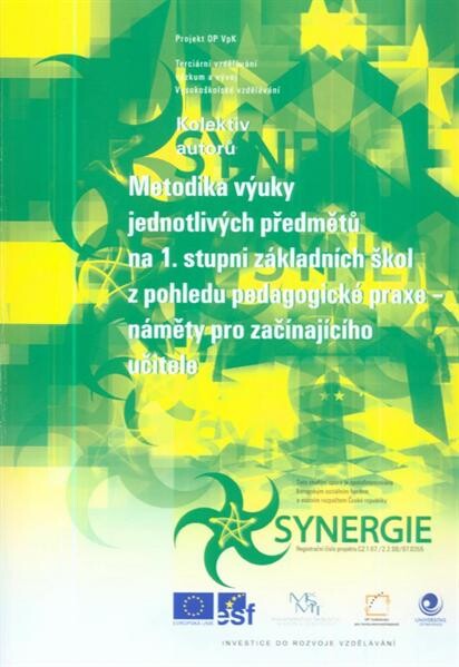 Metodika výuky jednotlivých předmětů na 1. stupni základních škol z pohledu pedagogické praxe : náměty pro začínajícího učitele