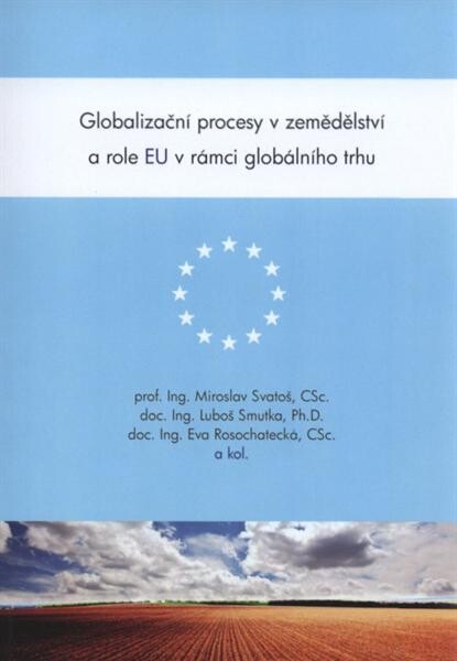 Globalizační procesy v zemědělství a role EU v rámci globálního trhu