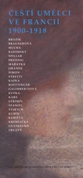 Čeští umělci ve Francii 1900-1918 : Galerie Felixe Jeneweina města Kutné Hory, Vlašský dvůr, Kutná Hora, 20.10.-8.12.2011