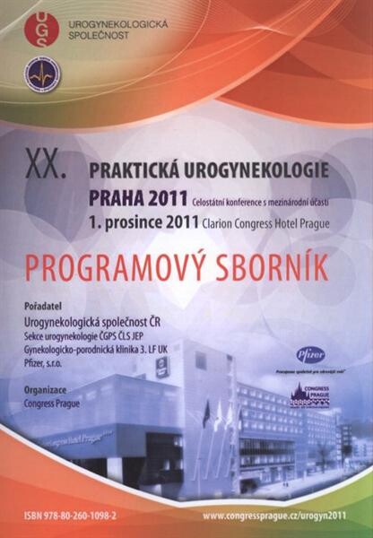 XX. praktická urogynekologie : programový sborník : celostátní konference s mezinárodní účastí : 1. prosince 2011, Praha