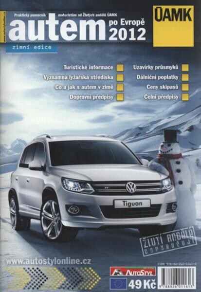 Autem po Evropě 2012 : zimní edice : praktický pomocník motoristům od Žlutých andělů ÚAMK