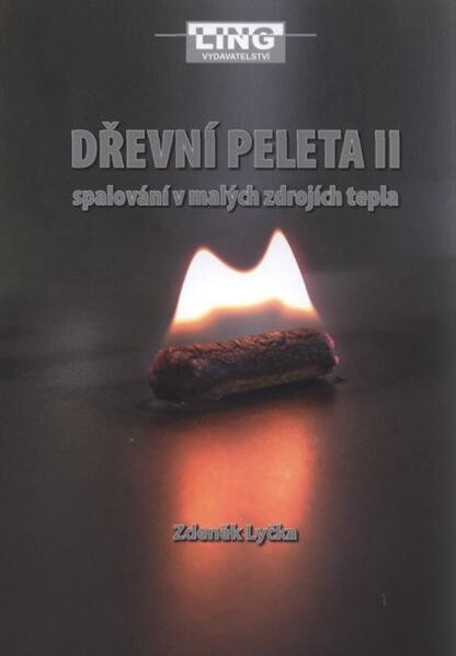 Dřevní peleta II : spalování v malých zdrojích tepla