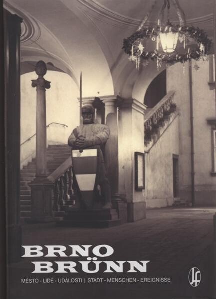Brno :město - lidé - události = Brünn : Stadt - Menschen - Ereignisse