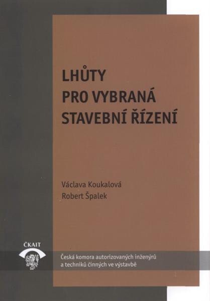Lhůty pro vybraná stavební zařízení : A 3.9 : metodická pomůcka k činnosti autorizovaných osob