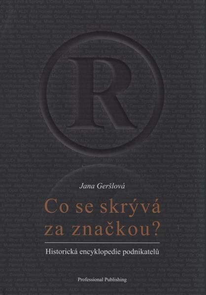 Co se skrývá za značkou? :historická encyklopedie podnikatelů, 1. vyd.