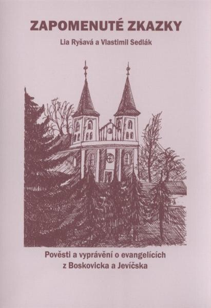 Zapomenuté zkazky : pověsti a vyprávění o evangelících z Boskovicka a Jevíčska