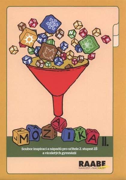 Mozaika II. : soubor inspirací a nápadů pro učitele 2. stupně ZŠ a víceletých gymnázií