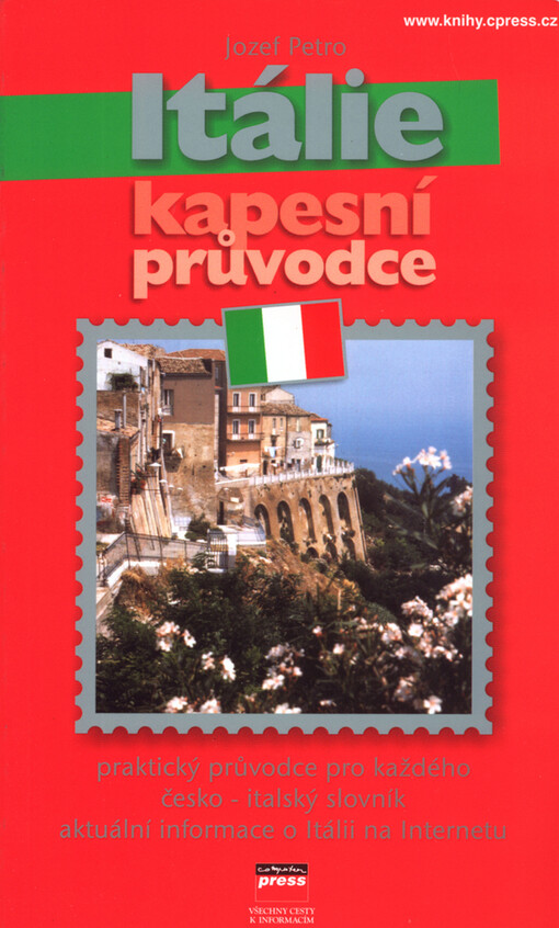 Itálie: kapesní průvodce : [praktický průvodce pro každého, česko-italský slovník, informace o Itálii na Internetu]