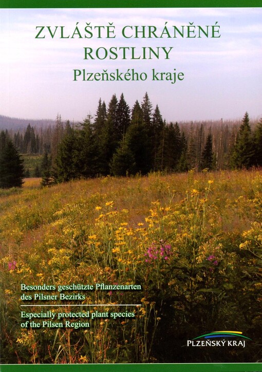 Zvláště chráněné rostliny Plzeňského kraje = Besonders geschützte Pflanzenarten des Pilsner Bezirks = Especially protected plant species of the Pilsen Region