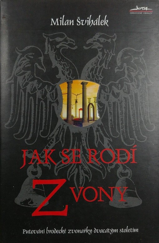 Jak se rodí zvony: putování brodecké zvonařky dvacátým stoletím