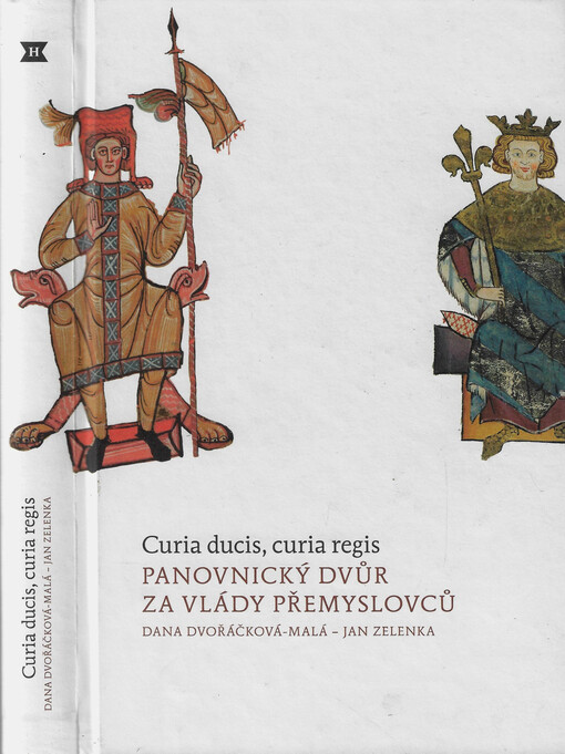 Curia ducis, curia regis : panovnický dvůr za vlády Přemyslovců