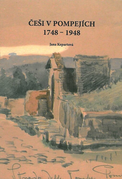 Češi v Pompejích 1748-1948 : kulturněhistorická studie