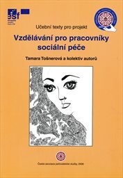 Vzdělávání pro pracovníky sociální péče : učební texty pro projekt