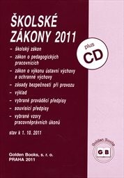 Školské zákony 2011 :školský zákon, zákon o pedagogických pracovnících, zákon o výkonu ústavní výchovy a ochranné výchovy, zásady bezpečnosti při provozu, výklad, vybrané prováděcí předpisy, souvisící předpisy, vybrané vzory pracovněprávních úkonů : stav k 1.10.2011