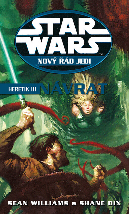 Star Wars : [nový řád Jedi. Heretik. III, Návrat