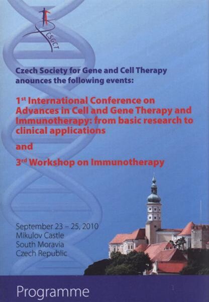 1st International Conference on Advances in Cell and Gene Therapy and Immunotherapy: from basic research to clinical applications ; and, 3rd Workshop on Immunotherapy : September 23-25, 2010, Mikulov Castle, South Moravia, Czech Republic : programme