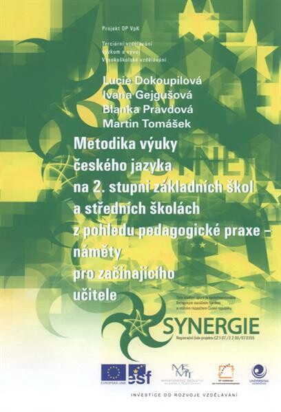 Metodika výuky českého jazyka na 2. stupni základních škol a středních školách z pohledu pedagogické praxe - náměty pro začínajícího učitele