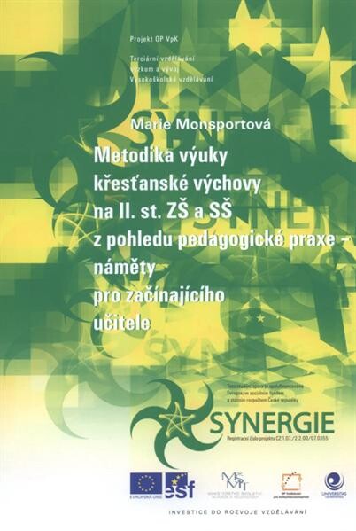 Metodika výuky křesťanské výchovy na II. st. ZŠ a SŠ z pohledu pedagogické praxe : náměty pro začínajícího učitele