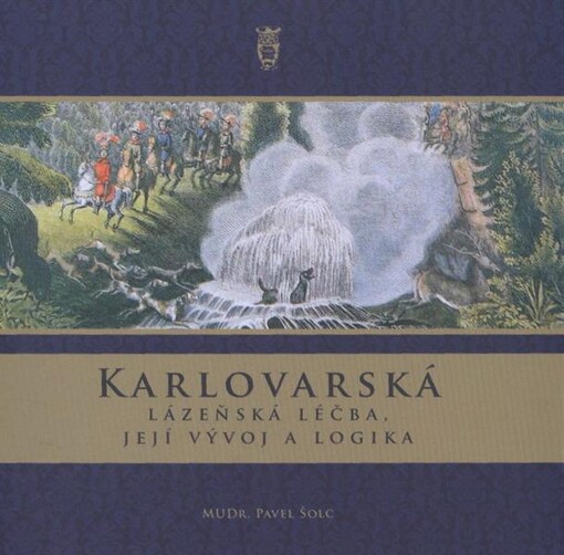 Karlovarská lázeňská léčba, její vývoj a logika