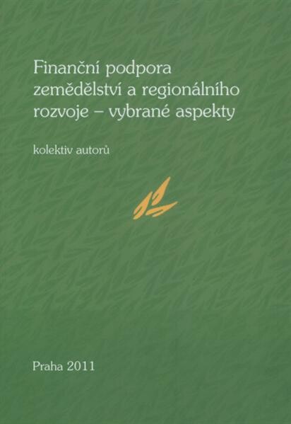 Finanční podpora zemědělství a regionálního rozvoje :vybrané aspekty