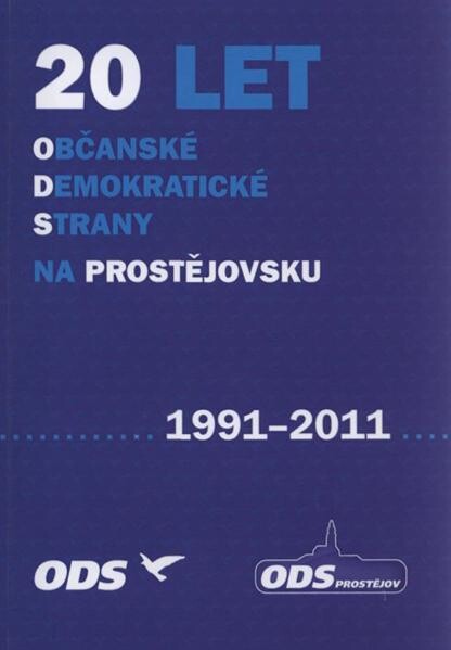 20 let Občanské demokratické strany na Prostějovsku : 1991-2011