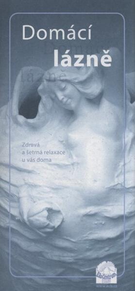 Domácí lázně : zdravá a šetrná relaxace u vás doma