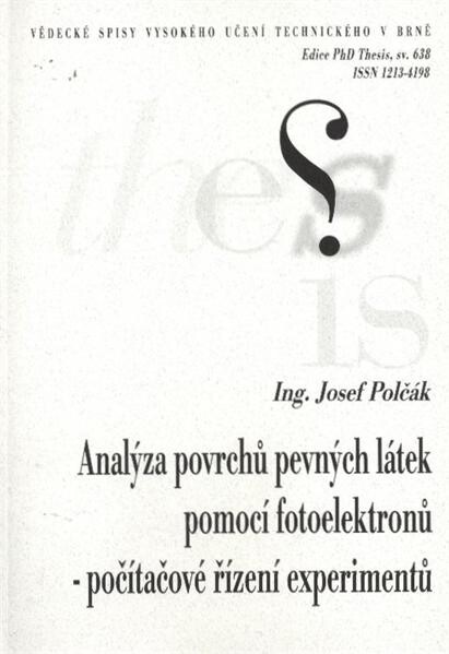 Analýza povrchů pevných látek pomocí fotoelektronů - počítačové řízení experimentů = Surface analysis by photoelectrons - computer control of experiments : zkrácená verze Ph.D. Thesis