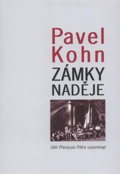 Zámky naděje :děti Přemysla Pittra vzpomínají